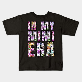 In My Mimi Era Funny Sarcastic Floral Text Design Mothers Day Kids T-Shirt